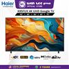 Picture of HAIER 4K GOOGLE TV K85FUX Series (43" / 50" / 55" / 65")