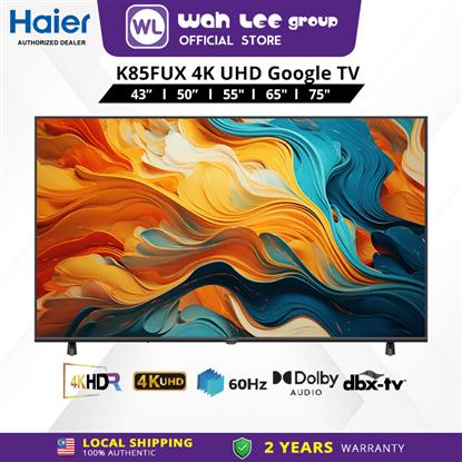 Picture of HAIER 4K GOOGLE TV K85FUX Series (43" / 50" / 55" / 65")